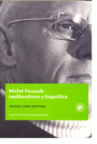 Michel Foucault: Neoliberalismo y biopolítica