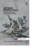 Beyond Biopolitics: Theory, Violence, and Horror in World Politics (Interventions)