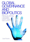 Global Governance and Biopolitics: Regulating Human Security