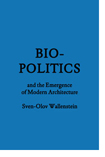 Bio-Politics and the Emergence of Modern Architecture