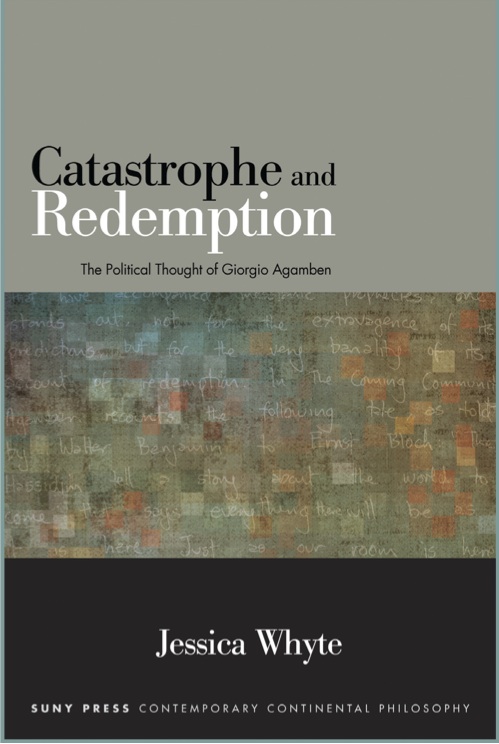 Catastrophe and Redemption: The Political Thought of Giorgio Agamben